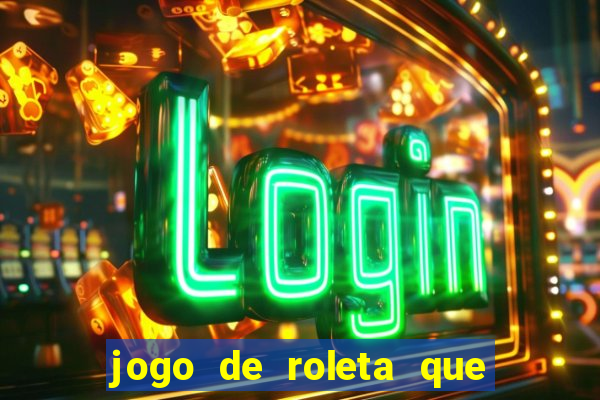 jogo de roleta que paga de verdade