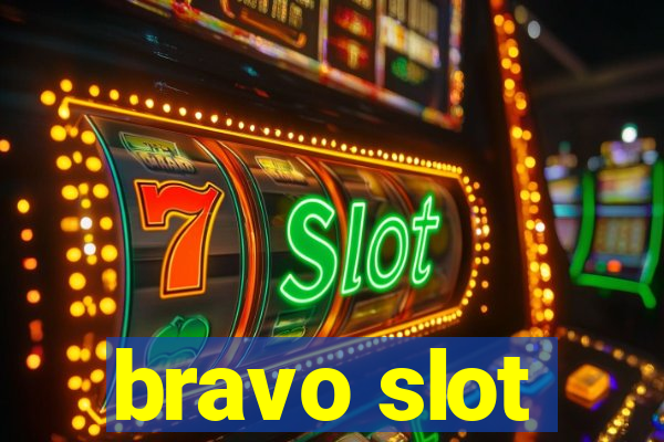 bravo slot