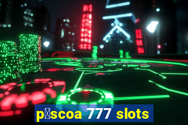 p谩scoa 777 slots