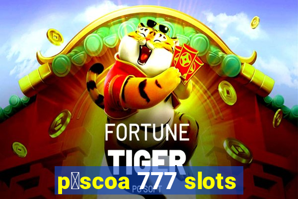 p谩scoa 777 slots