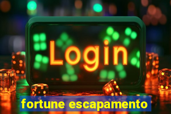 fortune escapamento