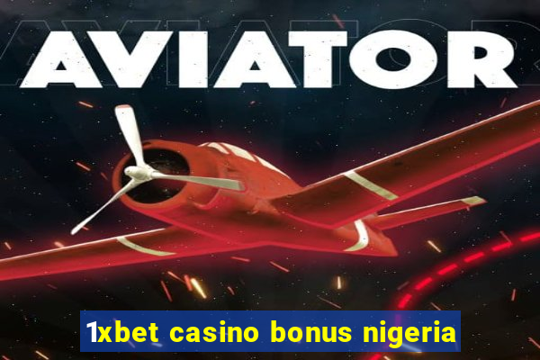 1xbet casino bonus nigeria