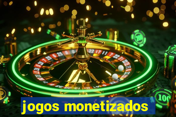 jogos monetizados