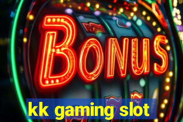 kk gaming slot