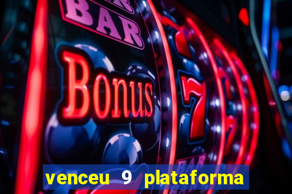 venceu 9 plataforma de jogos