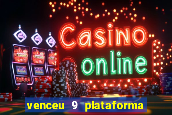 venceu 9 plataforma de jogos