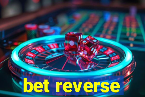 bet reverse