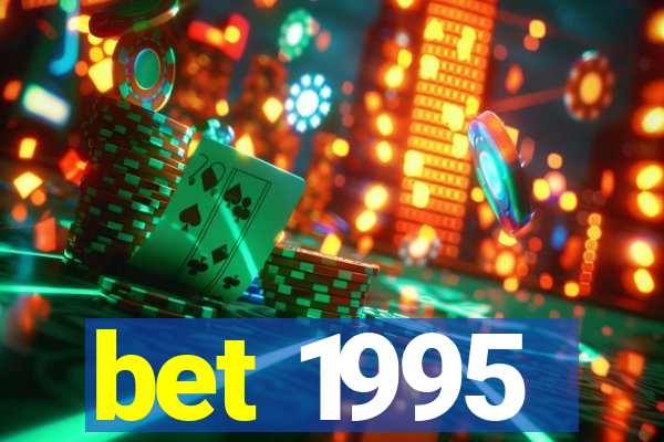 bet 1995