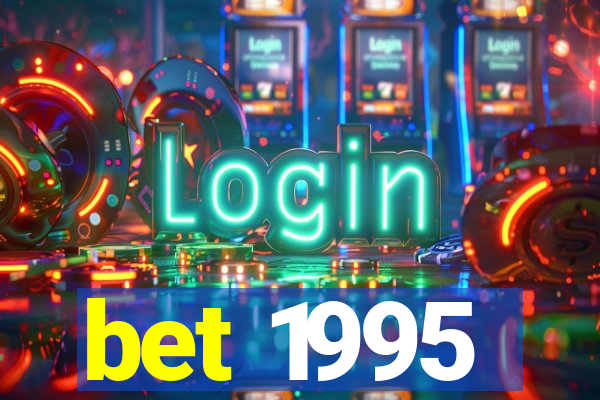 bet 1995