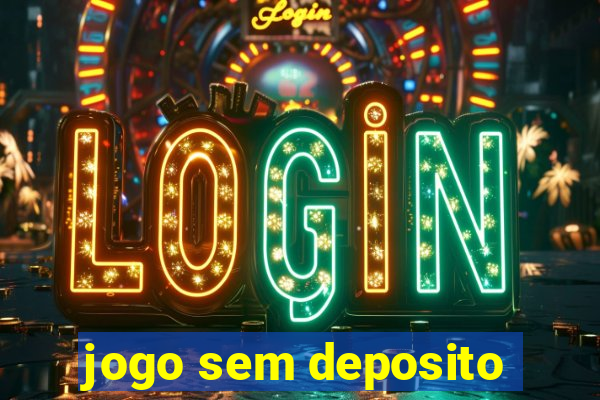 jogo sem deposito