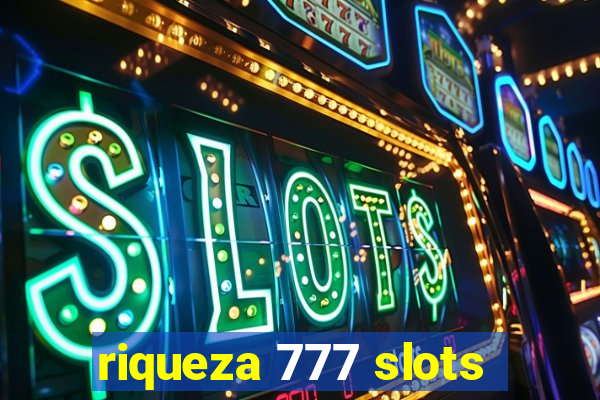 riqueza 777 slots