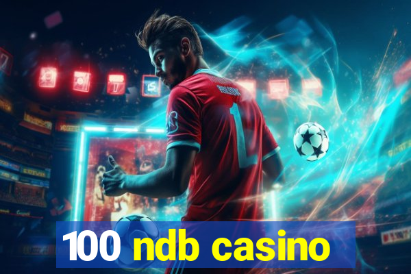 100 ndb casino