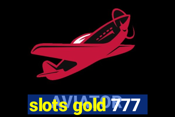 slots gold 777