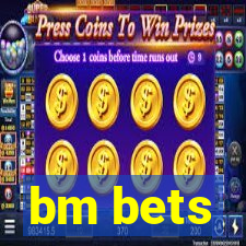 bm bets