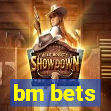 bm bets