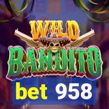 bet 958