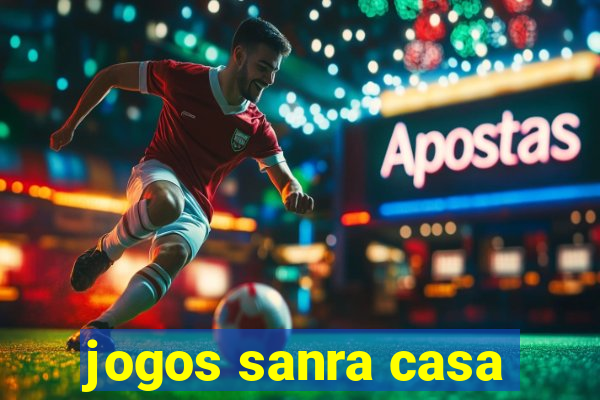 jogos sanra casa