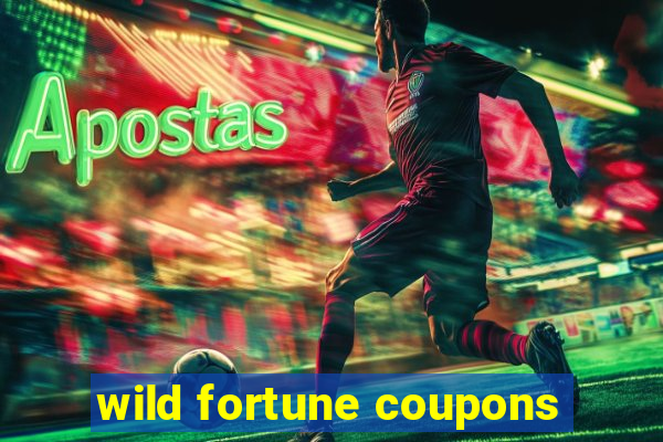 wild fortune coupons