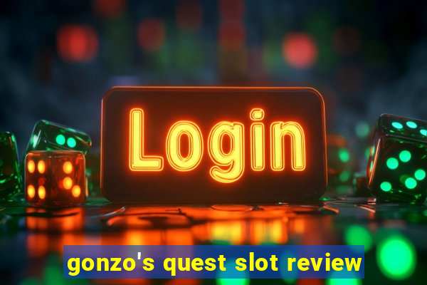 gonzo's quest slot review