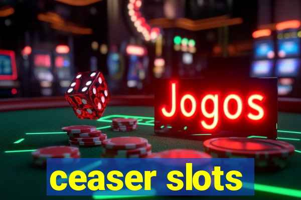 ceaser slots