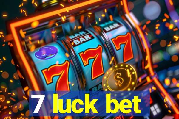 7 luck bet