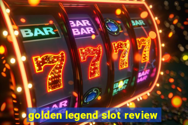 golden legend slot review