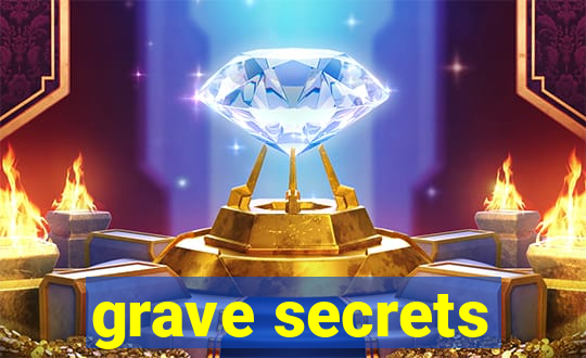 grave secrets