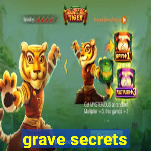 grave secrets