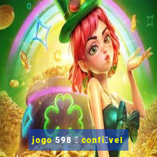 jogo 598 茅 confi谩vel