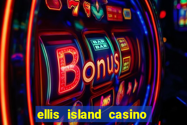 ellis island casino hotel & brewery