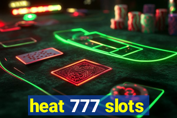 heat 777 slots