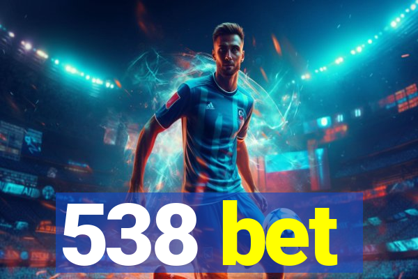 538 bet