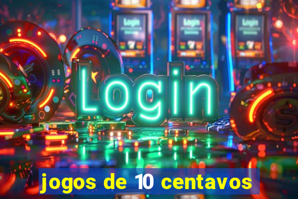 jogos de 10 centavos