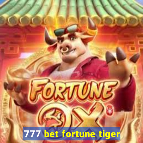 777 bet fortune tiger