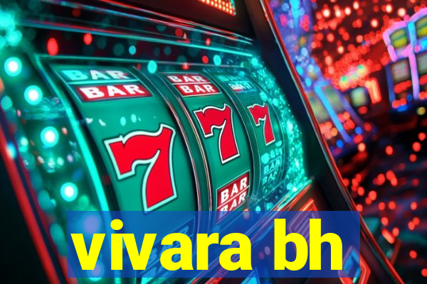 vivara bh