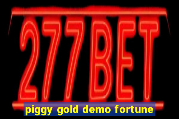 piggy gold demo fortune