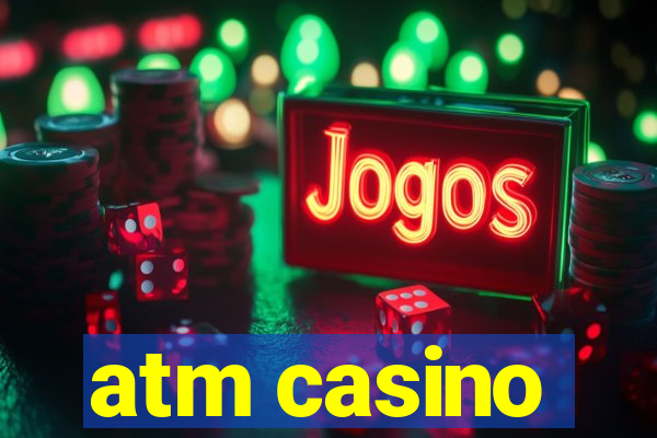 atm casino