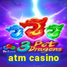 atm casino