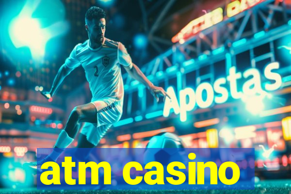 atm casino