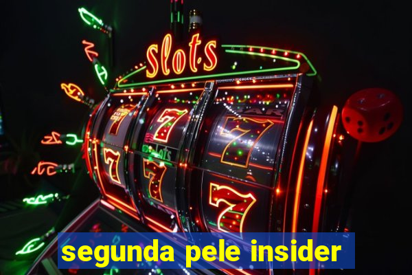 segunda pele insider