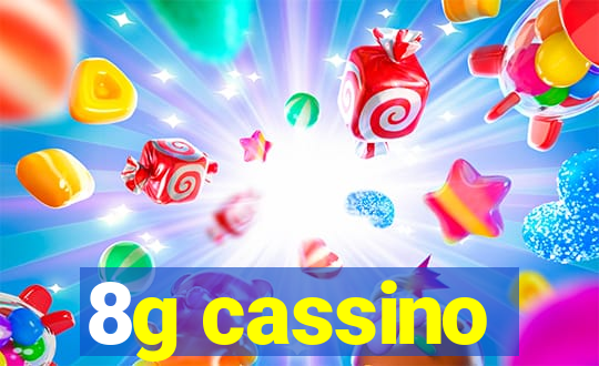 8g cassino