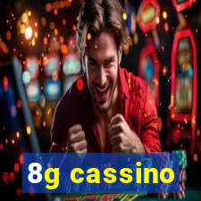 8g cassino