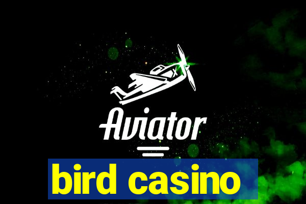 bird casino