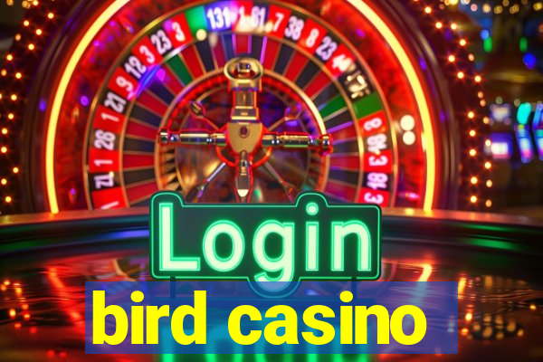 bird casino