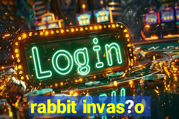 rabbit invas?o