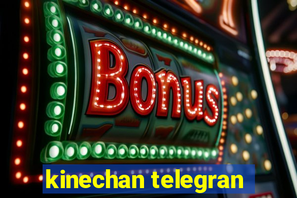 kinechan telegran