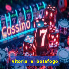 vitoria e botafogo onde assistir