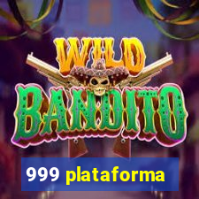 999 plataforma