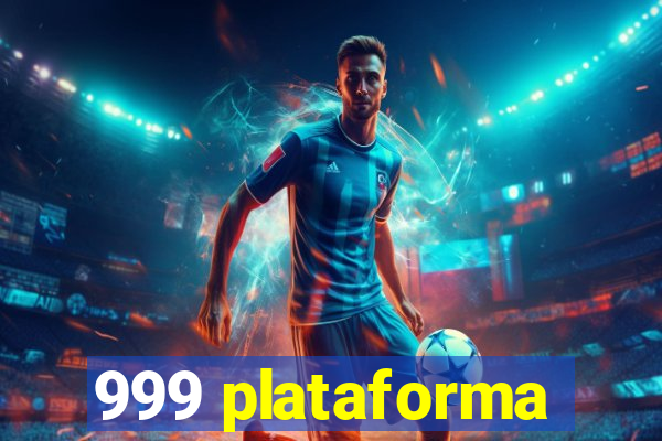 999 plataforma