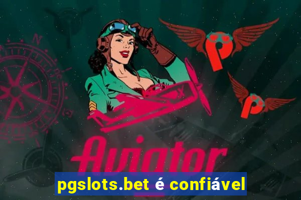 pgslots.bet é confiável